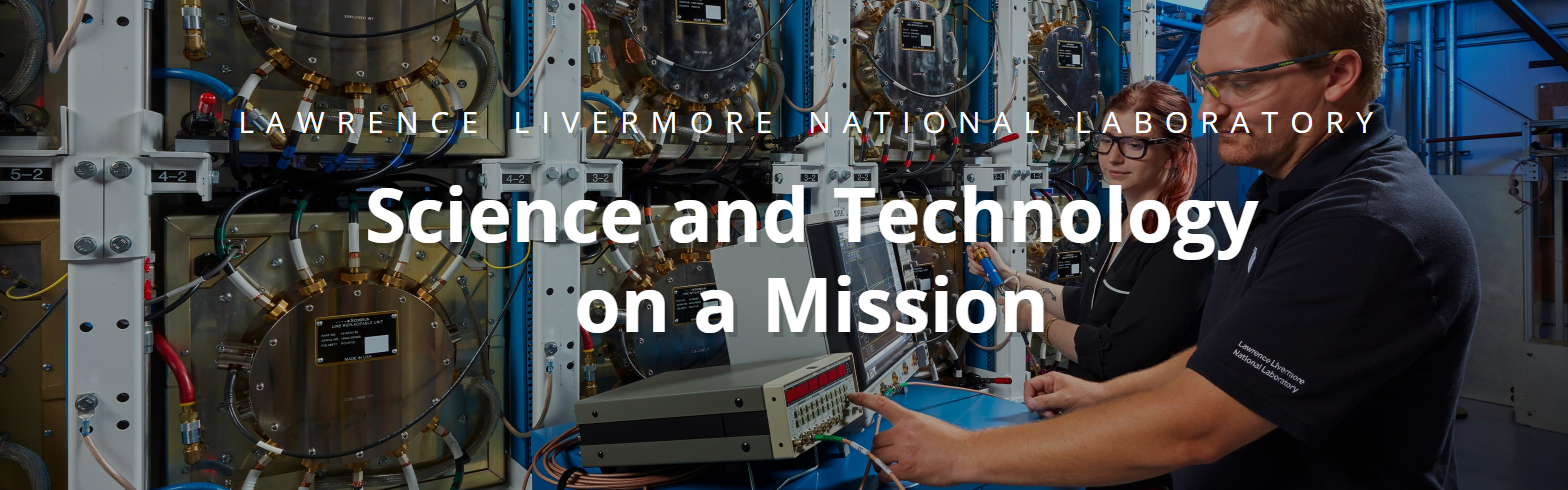 Lawrence Livermore National Laboratory photo with Science and Technology on a Mission statement